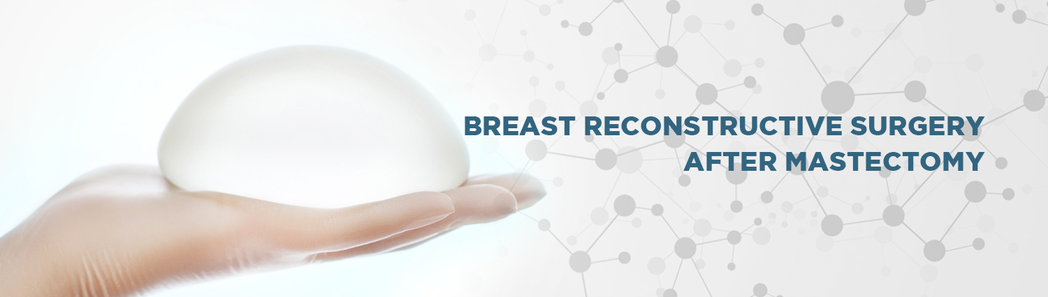 Breast-Reconstructive-Surgery Breast-Reconstructive-Surgery