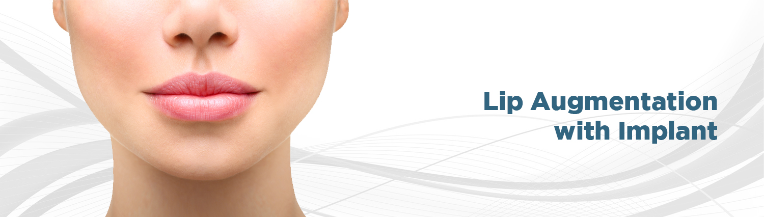 01.-Lip-Augmentation-With-Implant 01.-Lip-Augmentation-With-Implant